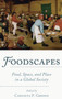 Foodscapes : Food, Space, and Place in a Global Society