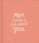 Mom, I Wrote a Book about You