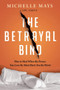 The Betrayal Bind : How to Heal When the Person You Love the Most Has Hurt You the Worst