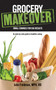 Grocery Makeover : Small Changes for Big Results