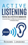 Active Listening : Practical Skills for Effective Communication (Essential Keys to Effective Communication in Relationships)