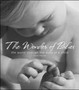 The Wonder of Babies : The World Through the Eyes of a Child