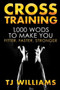 Cross Training : 1,000 WOD's To Make You Fitter, Faster, Stronger
