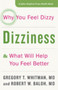 Dizziness : Why You Feel Dizzy and What Will Help You Feel Better