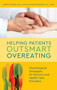 Helping Patients Outsmart Overeating : Psychological Strategies for Doctors and Health Care Providers