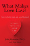 What Makes Love Last? : How to Build Trust and Avoid Betrayal