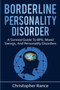 Borderline Personality Disorder : A survival guide to BPD, mood swings, and personality disorders