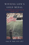 Winning Life's Gold Medal : Ten Valuable Life Lessons from the Olympic Games