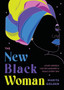 The New Black Woman : Loves Herself, Has Boundaries, and Heals Everyday
