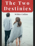 The Two Destinies : A Romance