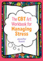 The CBT Art Workbook for Managing Stress