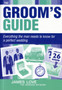 Groom's Guide : Everything the Man Needs to Know for a Perfect Wedding