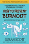How to Prevent Burnout : and reignite your life and career : 2