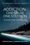 Addiction : One Cause, One Solution: One Cause, One Solution: The Next Evolution In The Field Of Addiction