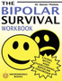 The Bipolar Survival Workbook : Living with and Overcoming Bipolar Disorder