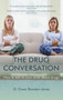 The Drug Conversation : How to Talk to Your Child about Drugs