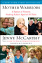 Mother Warriors : A Nation of Parents Healing Autism Against All Odds
