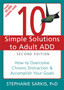 10 Simple Solutions to Adult ADD, Second Edition : How to Overcome Chronic Distraction & Accomplish Your Goals