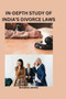 In-Depth Study of India's Divorce Laws