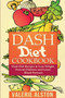 Dash Diet Cookbook : Dash Diet Recipes to Lose Weight, Prevent Diabetes and Lower Blood Pressure