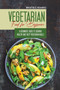 Vegetarian Food For Beginners : A Beginner's guide to Cooking Healthy and Tasty Vegetarian Meals.