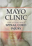 Mayo Clinic Guide to Living with a Spinal Cord Injury : Moving Ahead with Your Life