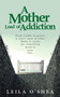 A Mother Load of Addiction