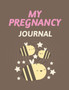 My Pregnancy Journal : Pregnancy Planner Gift Trimester Symptoms Organizer Planner New Mom Baby Shower Gift Baby Expecting Calendar Baby Bump Diary Keepsake Memory