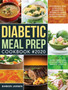 Diabetic Meal Prep Cookbook 2020 : Affordable, Easy & Delicious Diabetic Diet Recipes to Lower Blood Sugar & Reverse Diabetes 30-Day Meal Plan to Kickstart Your Healthy Lifestyle
