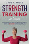Strength Training for Seniors : Build Muscle and Increase Mobility with a 12-Week Workout Plan