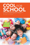 Cool for School : A Guide to Ensuring Your Child's Success in School.