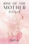 Rise of the Mother : Mind, Body & Milk