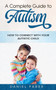 A Complete Guide to Autism : How to Connect with Your Autistic Child