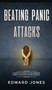 Beating Panic Attacks : 5 Simple Steps To Eliminate Panic Attacks Effortlessly Beating Panic Attacks : 5 Simple Steps To Eliminate Panic Attacks Effortlessly