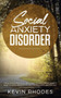 Social Anxiety Disorder : The Ultimate Practical Solutions To Overcoming Anxiety, Panic Attacks, Depression and Shyness once and for all