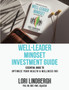 Well-Leader Mindset Investment Guide : the Essential Guide to Optimize Your Health and Wellness ROI