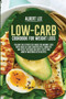 Low-Carb Cookbook For Weight Loss : Follow the Effortless Guide For Weight Loss With Over 50 Low-Carb Recipes Burn Fat and Reset Metabolism With Tasty and Mouth-Watering Keto Recipes
