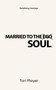 Married to the Soul : Redefining Marriage