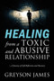 HEALING from a Toxic and Abusive Relationship : A Journey of Self-Reflection and Recovery