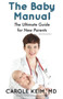 The Baby Manual : The Ultimate Guide for New Parents