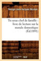 Tu seras chef de famille : livre de lecture sur la morale domestique (Ed.1891)