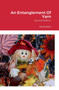 An Entanglement Of Yarn : Second Edition