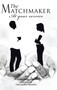 The Matchmaker : At Your Service