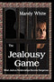 The Jealousy Game : When Jealous Relationships Become Dangerous