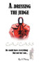 A'Undressing the Judge : He Could Have Everything - But Not Her Son