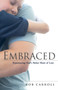 Embraced : Experiencing God's Father Heart of Love