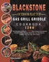 Blackstone Outdoor Flat Top Gas Grill Griddle Cookbook 1200 : The Ultimate Guide with 1200 Days Simple Scrumptious Griddle Grilling Recipes Made By Your Blackstone Outdoor Flat Top Gas Grill Griddle
