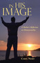 In His Image : A Mother's Reflection on Homosexuality