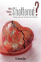 What Happens After Shattered? : Finding Hope and Healing After Infidelity