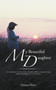 My Beautiful Daughter : An Inspirational True Story about a Daughters Fight to Conquer Her Drug Addiction Through the Eyes of Her Mother.